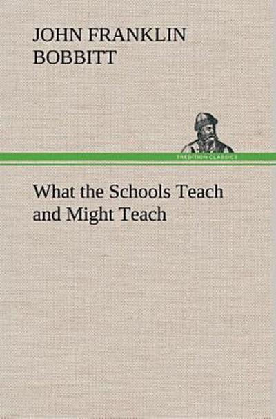What the Schools Teach and Might Teach