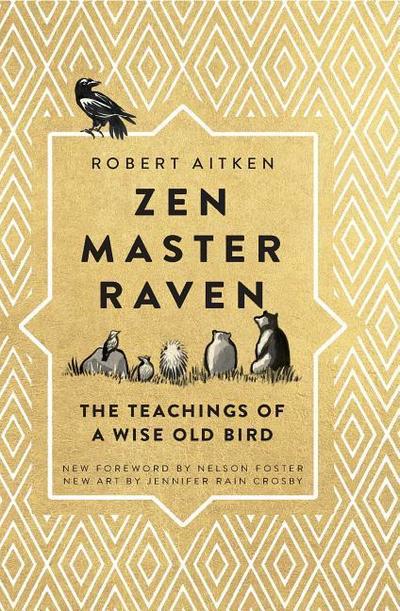 Zen Master Raven: The Teachings of a Wise Old Bird
