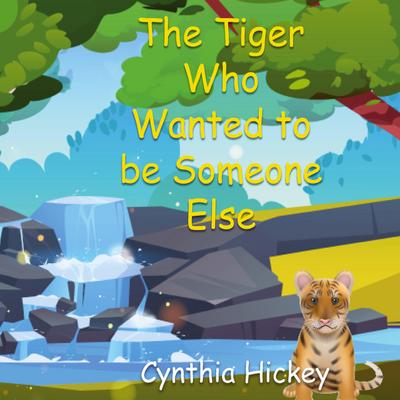 The Tiger Who Wanted to be Someone Else