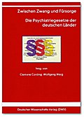 Zwischen Zwang und Fürsorge. Die Psychiatriegesetz