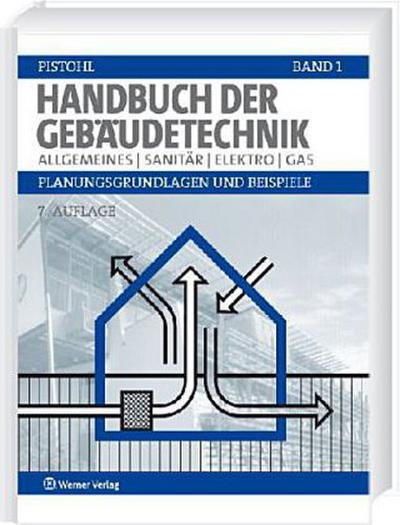 Handbuch der Gebäudetechnik Allgemeines, Sanitär, Elektro, Gas
