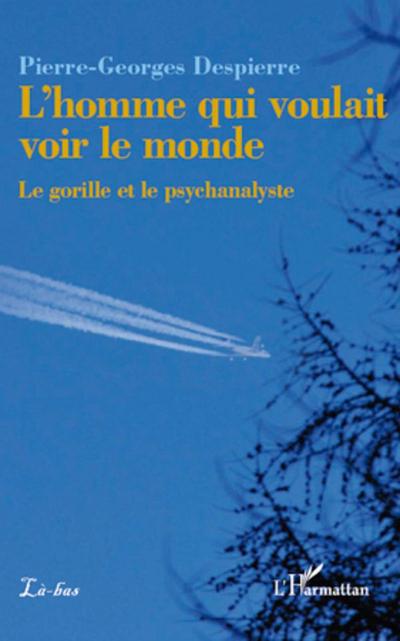 L’homme qui voulait voir le monde
