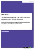 10 Jahre Fallpauschale. Das DRG-System in den deutschen Krankenhäusern