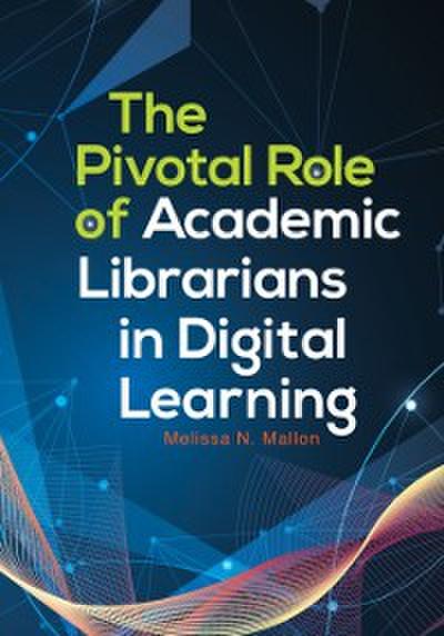 Pivotal Role of Academic Librarians in Digital Learning