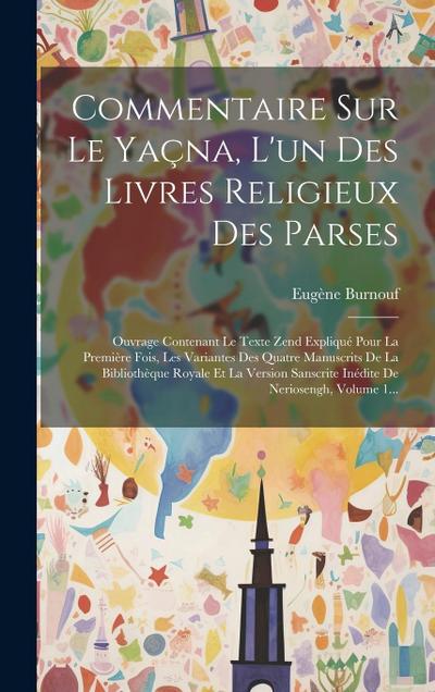 Commentaire Sur Le Yaçna, L’un Des Livres Religieux Des Parses