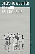 Steps to a Better Life and Relationship