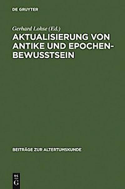 Aktualisierung von Antike und Epochenbewusstsein