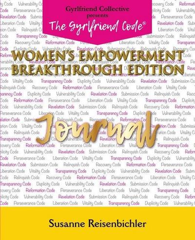The Gyrlfriend Code Women’s Empowerment Breakthrough Edition Journal