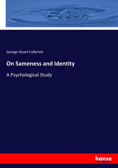 On Sameness and Identity - George Stuart Fullerton