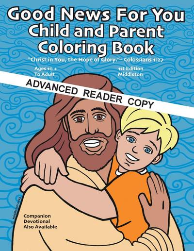 Good News for You Child and Parent Coloring Book A.R.C.