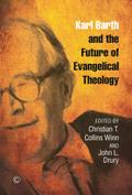 Karl Barth and the Future of Evangelical Theology
