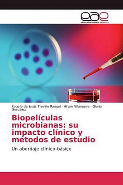 Biopelículas microbianas: su impacto clínico y métodos de estudio