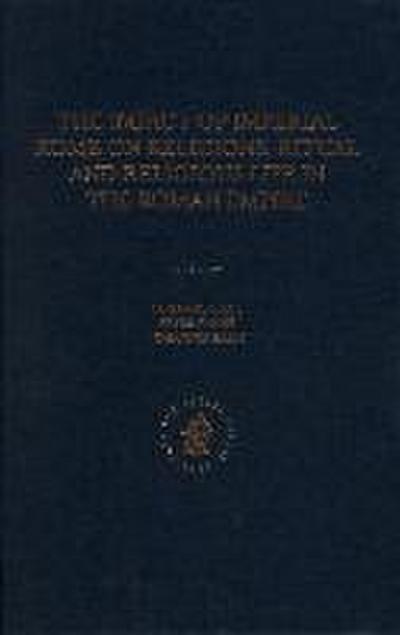 The Impact of Imperial Rome on Religions, Ritual and Religious Life in the Roman Empire