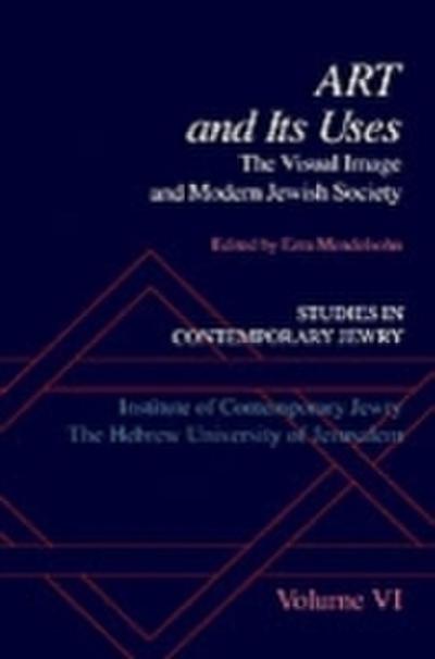 Studies in Contemporary Jewry: Volume VI: Art and Its Uses: The Visual Image and Modern Jewish Society