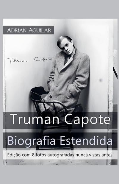 Aguilar, A: Truman Capote Biografia Estendida