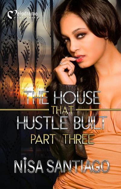 HOUSE THAT HUSTLE BUILT PART 3