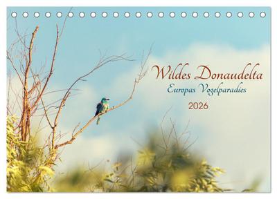 Wildes Donaudelta (Tischkalender 2026 DIN A5 quer), CALVENDO Monatskalender