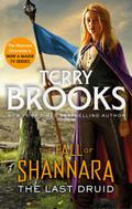 The Last Druid: Book Four of the Fall of Shannara