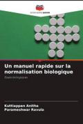 Un manuel rapide sur la normalisation biologique