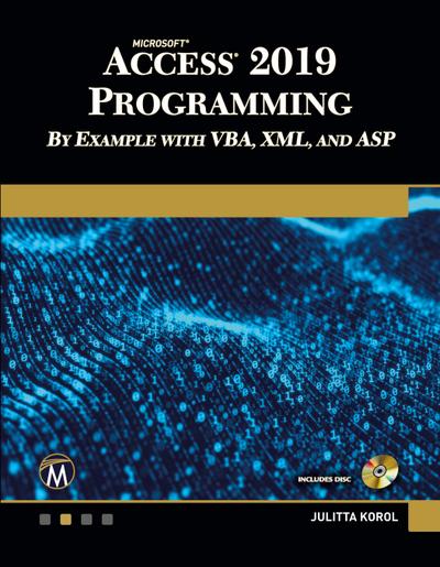 Microsoft Access 2019 Programming by Example with VBA, XML, and ASP