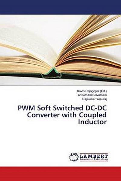 PWM Soft Switched DC-DC Converter with Coupled Inductor