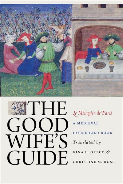 The Good Wife’s Guide (Le Menagier De Paris)