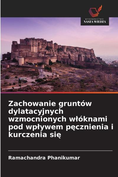 Zachowanie gruntów dylatacyjnych wzmocnionych w¿óknami pod wp¿ywem p¿cznienia i kurczenia si¿