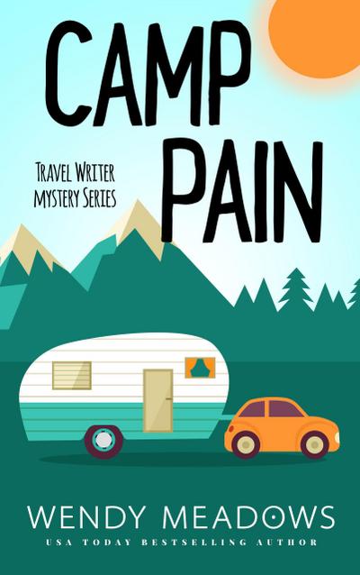 Camp Pain (Travel Writer Mystery, #1)