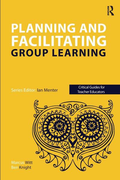 Planning and facilitating group learning