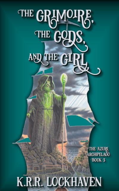The Grimoire, the Gods, and the Girl (The Azure Archipelago, #3)