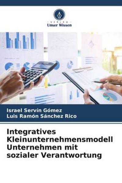 Integratives Kleinunternehmensmodell Unternehmen mit sozialer Verantwortung