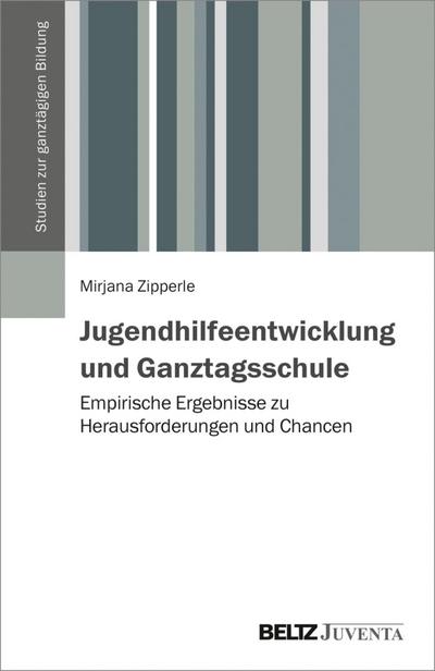 Jugendhilfeentwicklung und Ganztagsschule