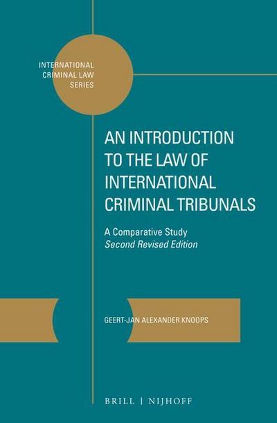 An Introduction to the Law of International Criminal Tribunals: A Comparative Study. Second Revised Edition