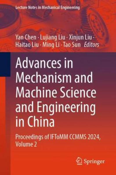 Advances in Mechanism and Machine Science and Engineering in China