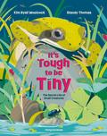 It’s Tough to be Tiny