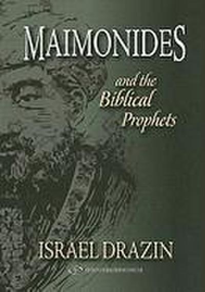 Maimonides and the Biblical Prophets