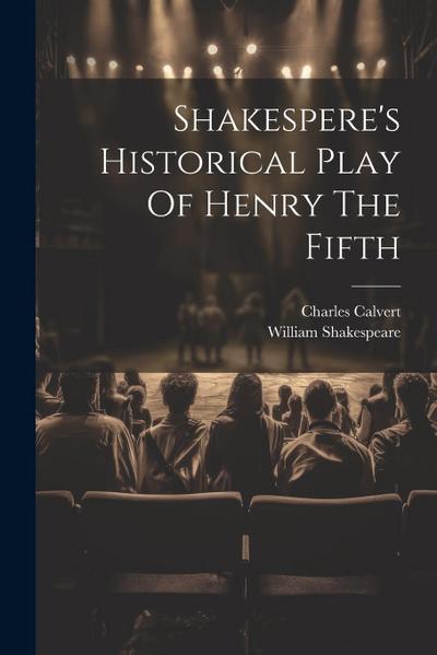 Shakespere’s Historical Play Of Henry The Fifth