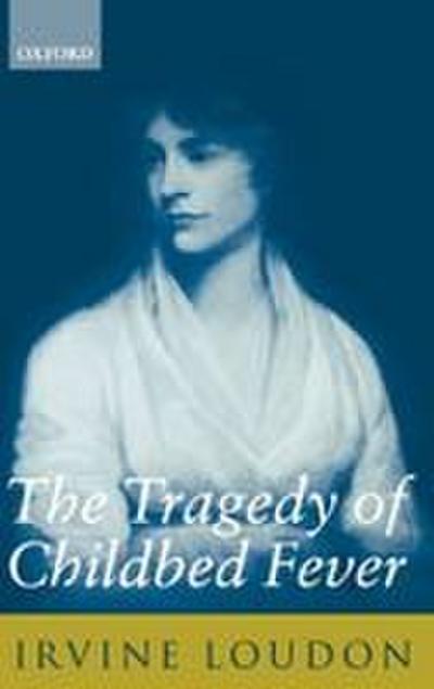 The Tragedy of Childbed Fever