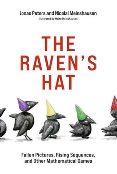 The Raven’s Hat: Fallen Pictures, Rising Sequences, and Other Mathematical Games