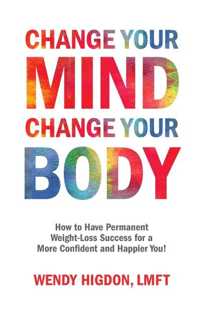 Change Your Mind, Change Your Body