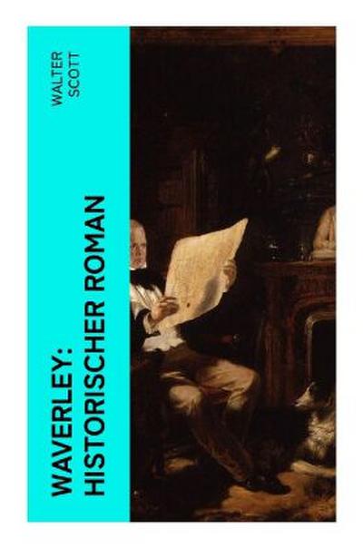 Waverley: Historischer Roman