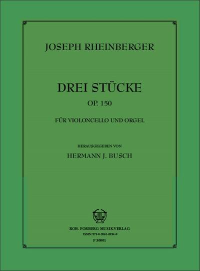 3 Stücke aus op.150für Violoncello und Orgel
