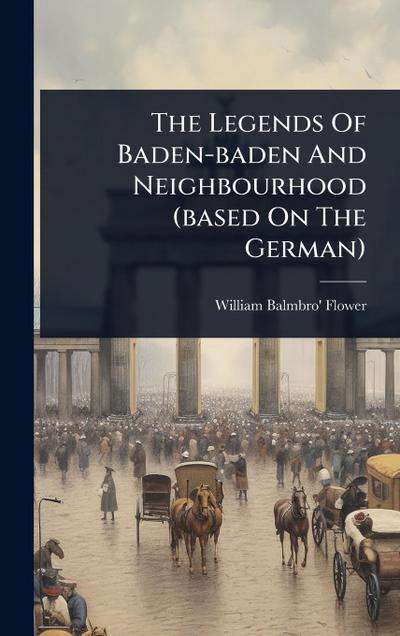 The Legends Of Baden-baden And Neighbourhood (based On The German)
