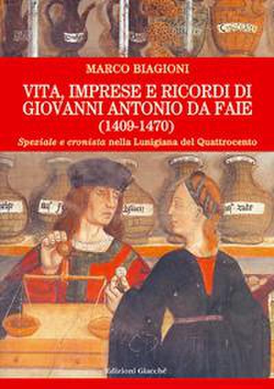 Biagioni, M: Vita, imprese e ricordi di Giovanni Antonio da