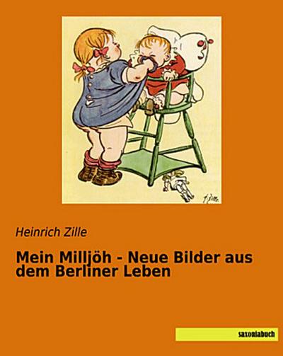 Mein Milljöh - Neue Bilder aus dem Berliner Leben