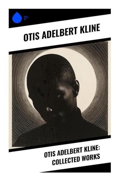 Otis Adelbert Kline: Collected Works