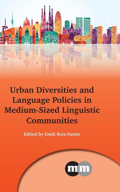 Urban Diversities and Language Policies in Medium-Sized Linguistic Communities