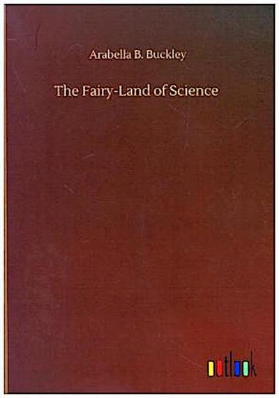 The Fairy-Land of Science