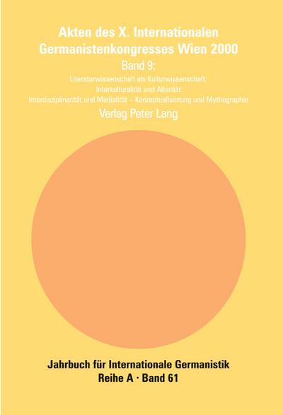 Akten des X. Internationalen Germanistenkongresses Wien 2000 - ’Zeitenwende - Die Germanistik auf dem Weg vom 20. ins 21. Jahrhundert’