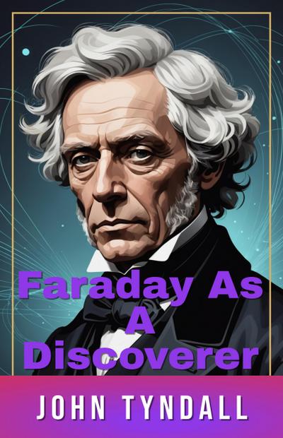 Faraday As A Discoverer